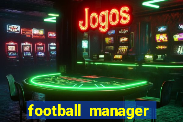 football manager 2019 fm scout